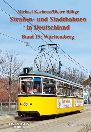 Straßen- und Stadtbahnen in Deutschland, Band 15: Württemberg von Ek-Verlag GmbH